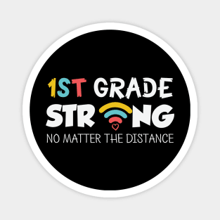 Cute 1st grade strong no matter the distance back to school gift Magnet